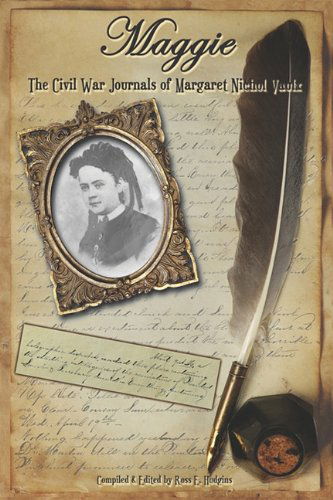 Cover for Margaret N. Vaulx · Maggie: the Civil War Journals of Maggie N. Vaulx (Paperback Book) (2011)