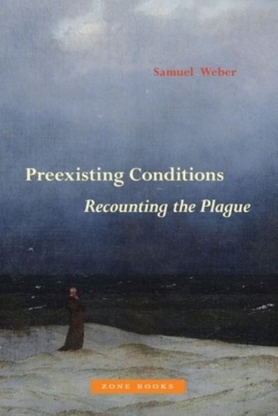 Cover for Samuel Weber · Preexisting Conditions – Recounting the Plague (Hardcover Book) (2022)