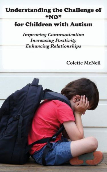 Cover for Colette McNeil · Understanding the Challenge of NO for Children with Autism (Pocketbok) (2018)
