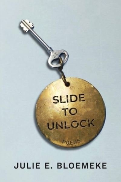 Cover for Julie E Bloemeke · Slide to Unlock (Paperback Book) (2020)
