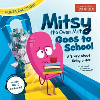 Cover for America's Test Kitchen Kids · Mitsy the Oven Mitt Goes to School: A Story About Being Brave (Hardcover Book) (2021)