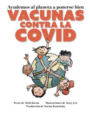 Cover for Beth Bacon · Ayudando a que Nuestro Planeta a Mejorar: Las Vacunas para el COVID (Paperback Book) (2022)