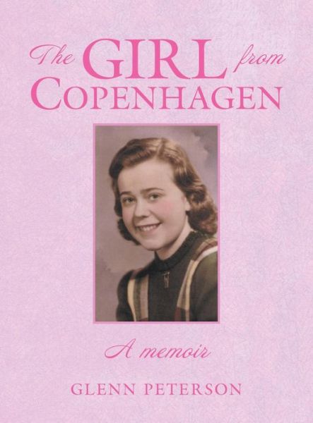 Cover for Glenn Peterson · The Girl from Copenhagen (Hardcover Book) (2019)