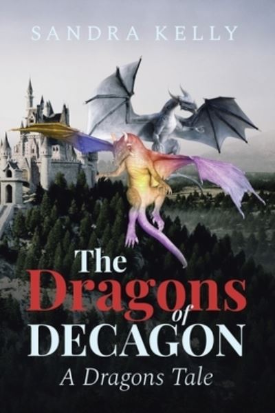 Cover for Sandra Kelly · The Dragons of Decagon (Paperback Book) (2021)