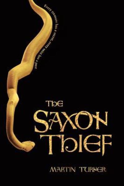 The Saxon Thief - Martin Turner - Kirjat - Createspace Independent Publishing Platf - 9781973833765 - perjantai 21. heinäkuuta 2017