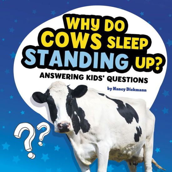 Cover for Nancy Dickmann · Why Do Cows Sleep Standing Up? (Paperback Book) (2021)