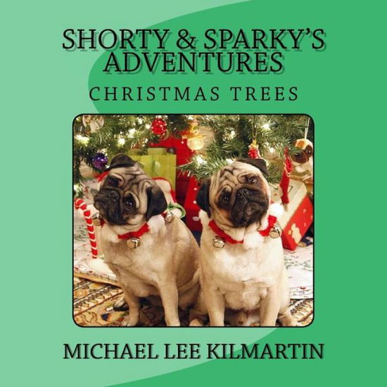 Cover for Michael Lee Kilmartin · Shorty &amp; Sparky's Adventures (Paperback Book) (2017)