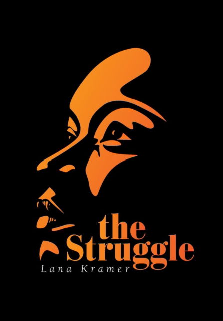 Cover for Lana Kramer · The Struggle (Hardcover Book) (2018)