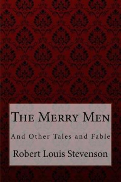 Cover for Robert Louis Stevenson · The Merry Men, and Other Tales and Fables Robert Louis Stevenson (Pocketbok) (2018)