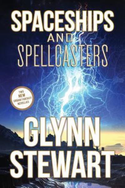 Cover for Glynn Stewart · Spaceships and Spellcasters (Paperback Book) (2018)