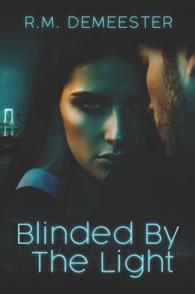 Cover for R M Demeester · Blinded By The Light (Pocketbok) (2019)