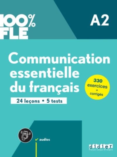 100% FLE - Communication essentielle du francais A2: Livre + didierfle.app (Paperback Book) (2022)