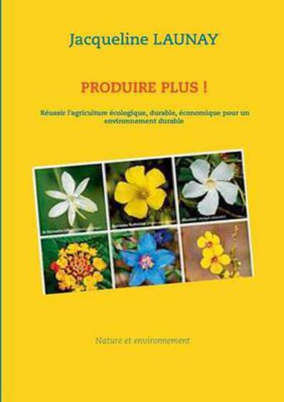 Cover for Launay · Produire plus ! (Book) (2016)