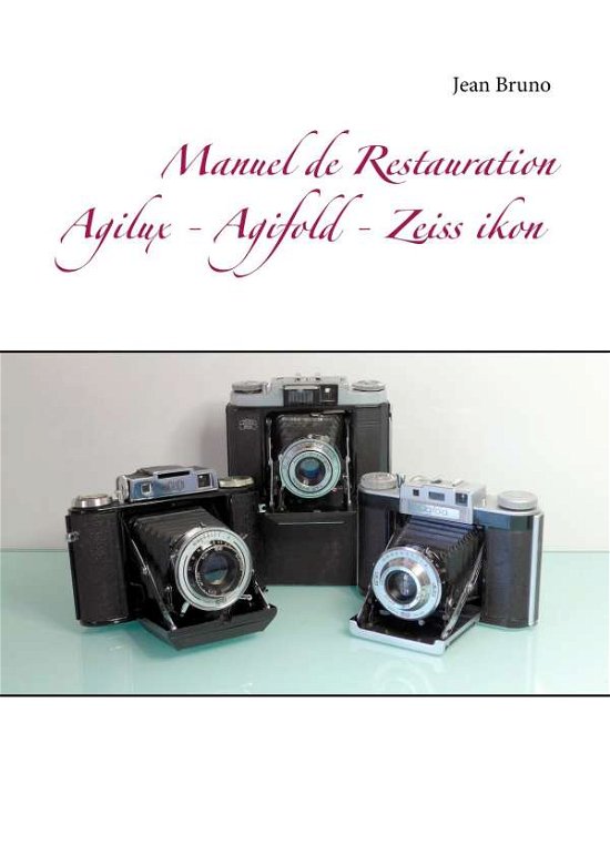 Cover for Bruno · Manuel de Restauration Agilux - A (Bog)