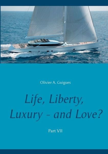 Cover for Guigues · Life, Liberty, Luxury - and Lov (Bok) (2020)