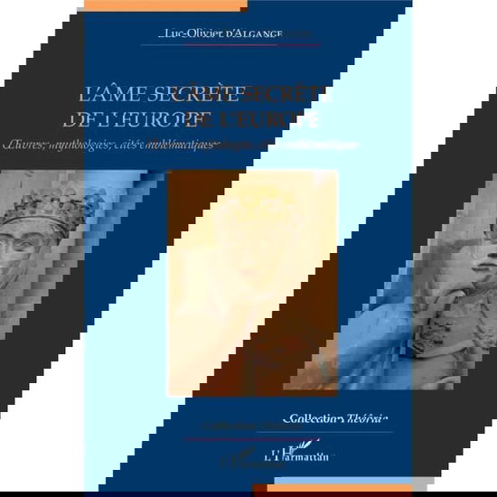 Cover for Luc-Olivier D'Algange · L'âme secrète de l'Europe (Paperback Book) (2020)