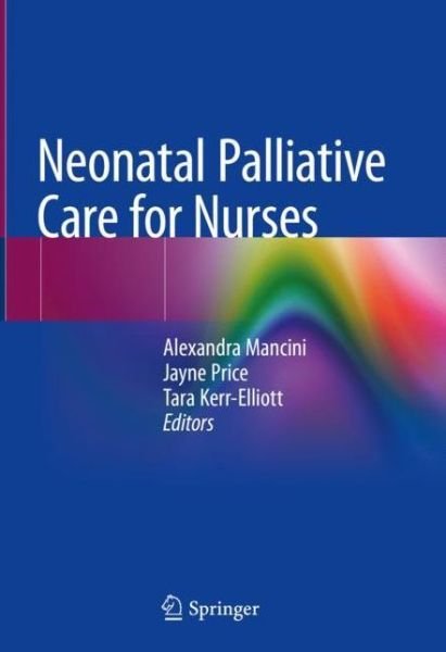 Cover for Mancini · Neonatal Palliative Care for Nurses (Inbunden Bok) [1st ed. 2020 edition] (2020)