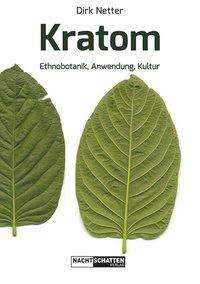 Kratom - Dirk Netter - Books - Nachtschatten Verlag Ag - 9783037885765 - September 7, 2019