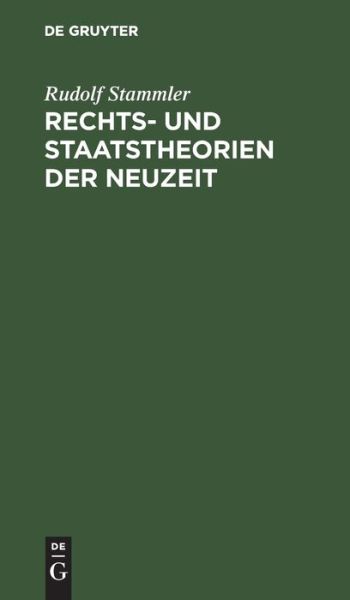 Cover for Rudolf Stammler · Rechts- Und Staatstheorien Der Neuzeit (Hardcover Book) (1925)