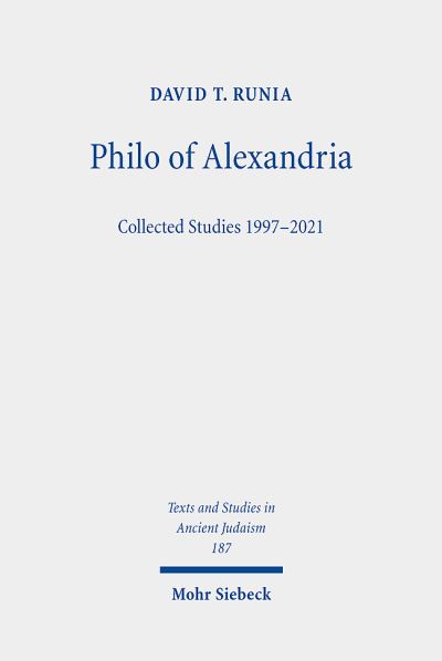 Cover for David T. Runia · Philo of Alexandria: Collected Studies 1997-2021 - Texts and Studies in Ancient Judaism (Hardcover Book) (2023)