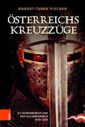 Cover for Robert-Tarek Fischer · Osterreichs Kreuzzuge (Gebundenes Buch) (2021)