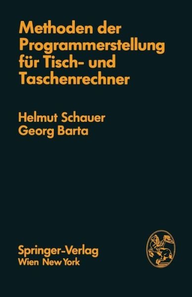 Cover for H Schauer · Methoden Der Programmerstellung Fur Tisch- Und Taschenrechner: Grundlagen, Anwendungen, Grenzen (Paperback Book) [German edition] (1979)