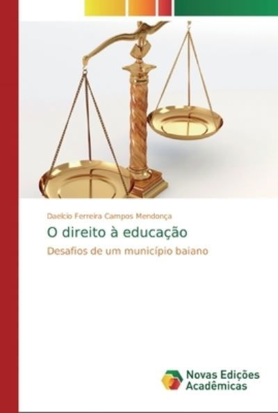 O direito a educacao - Daelcio Ferreira Campos Mendonça - Libros - Novas Edicoes Academicas - 9783330742765 - 13 de diciembre de 2019