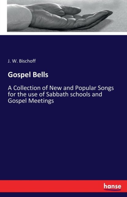 Cover for J W Bischoff · Gospel Bells (Paperback Book) (2017)