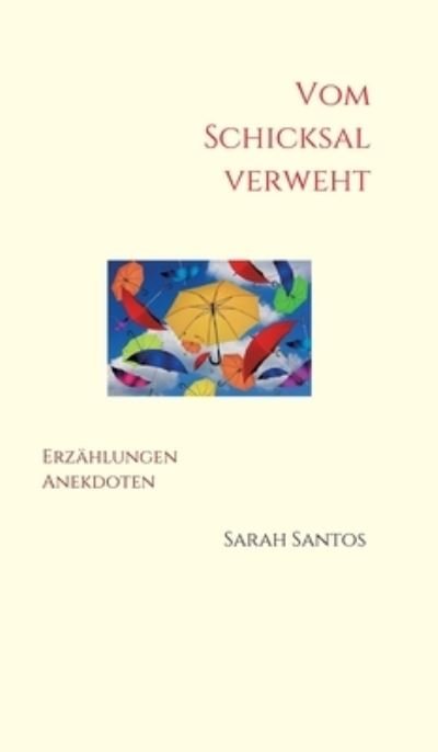 Cover for Sarah Santos · Vom Schicksal verweht (Inbunden Bok) (2021)