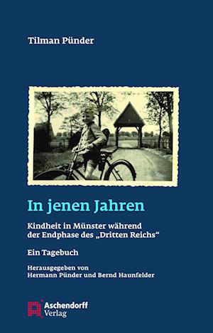 Tilman Punder : In Jenen Jahren - Bernd Haunfelder - Books - Aschendorff Verlag GmbH & Co. KG - 9783402249765 - June 6, 2023