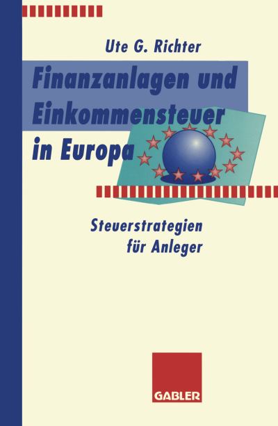 Cover for Ute G Richter · Finanzanlagen Und Steuerstrategien in Europa: Steuerstrategien Fur Anleger (Taschenbuch) [1996 edition] (1996)