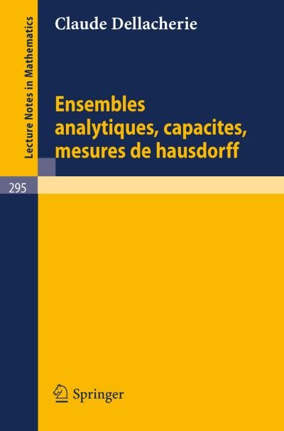 C Dellacherie · Ensembles Analytiques, Capacites, Mesures De Hausdorff - Lecture Notes in Mathematics (Paperback Book) [French, 1972 edition] (1972)
