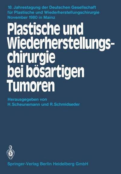 Cover for H Scheunemann · Plastische Und Wiederherstellungschirurgie Bei Boesartigen Tumoren - Jahrestagung Der Deutschen Gesellschaft Fur Plastische Und W (Paperback Book) [1982 edition] (1982)