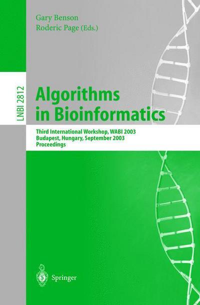 Cover for Gary Benson · Algorithms in Bioinformatics: Third International Workshop, Wabi 2003, Budapest, Hungary, September 15-20, 2003, Proceedings - Lecture Notes in Computer Science / Lecture Notes in Bioinformatics (Paperback Book) (2003)