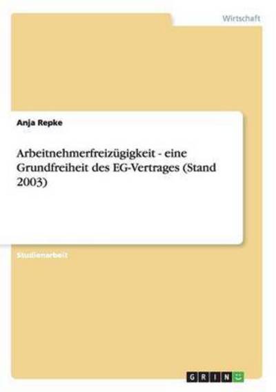 Cover for Repke · Arbeitnehmerfreizügigkeit - eine (Book) [German edition] (2007)