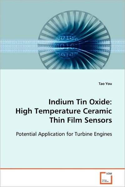 Cover for Tao You · Indium Tin Oxide: High Temperature Ceramic Thin Film Sensors: Potential Application for Turbine Engines (Taschenbuch) (2008)
