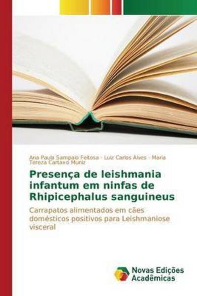 Cover for Cartaxo Muniz Maria Tereza · Presenca De Leishmania Infantum Em Ninfas De Rhipicephalus Sanguineus (Paperback Book) (2015)