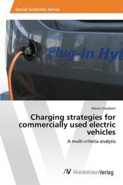Cover for Overkott Marius · Charging Strategies for Commercially Used Electric Vehicles (Paperback Book) (2015)