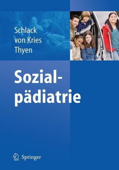 Cover for 9783642014772 · Sozialpadiatrie: Gesundheitswissenschaft und padiatrischer Alltag (Hardcover bog) (2009)