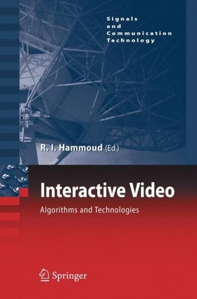 Cover for Riad Hammoud · Interactive Video: Algorithms and Technologies - Signals and Communication Technology (Paperback Bog) [Softcover reprint of hardcover 1st ed. 2006 edition] (2010)