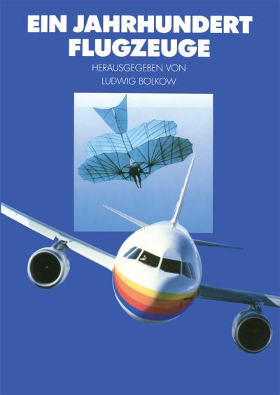 Cover for Ludwig Bolkow · Ein Jahrhundert Flugzeuge: Geschichte Und Technik Des Fliegens - Vdi-buch (Paperback Book) (2012)