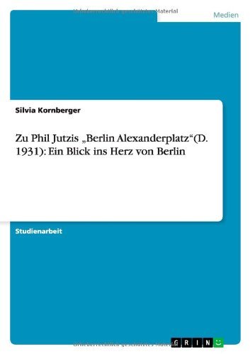 Cover for Silvia Kornberger · Zu Phil Jutzis &quot;Berlin Alexanderplatz&quot;(D. 1931): Ein Blick ins Herz von Berlin (Taschenbuch) [German edition] (2013)