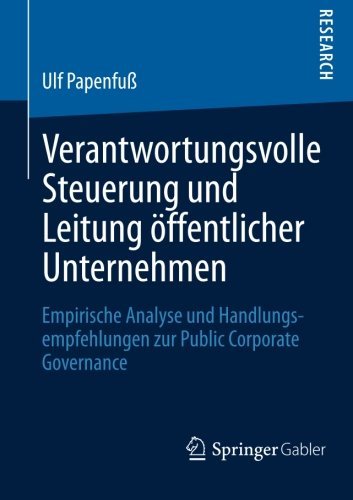 Cover for Ulf Papenfuss · Verantwortungsvolle Steuerung Und Leitung OEffentlicher Unternehmen: Empirische Analyse Und Handlungsempfehlungen Zur Public Corporate Governance (Paperback Book) [2013 edition] (2012)