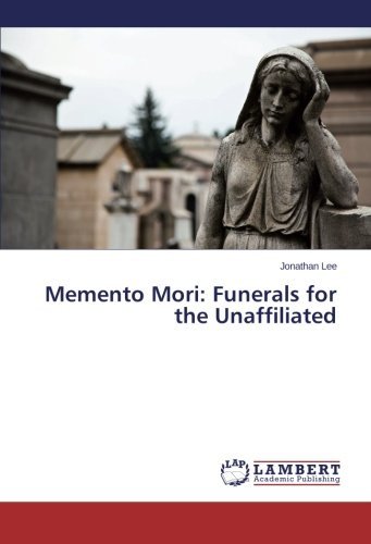 Cover for Jonathan Lee · Memento Mori: Funerals for the Unaffiliated (Paperback Book) (2014)