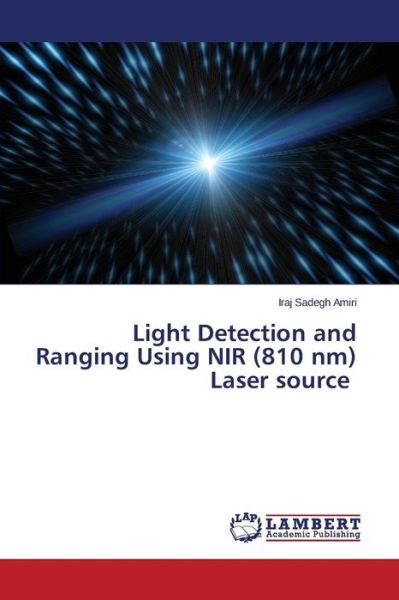 Cover for Iraj Sadegh Amiri · Light Detection and Ranging Using Nir (810 Nm) Laser Source (Paperback Book) (2014)