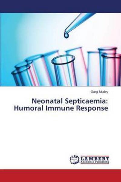 Cover for Mudey Gargi · Neonatal Septicaemia: Humoral Immune Response (Pocketbok) (2015)
