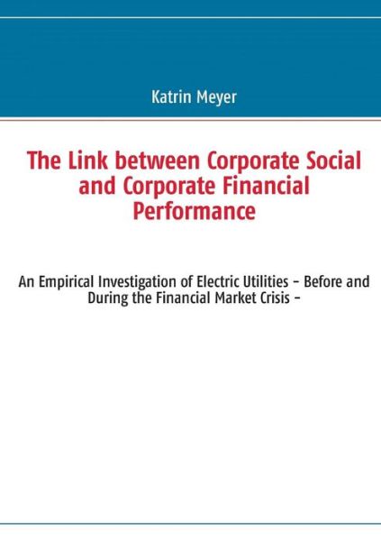 Cover for Katrin Meyer · The Link Between Corporate Social and Corporate Financial Performance (Paperback Book) (2013)