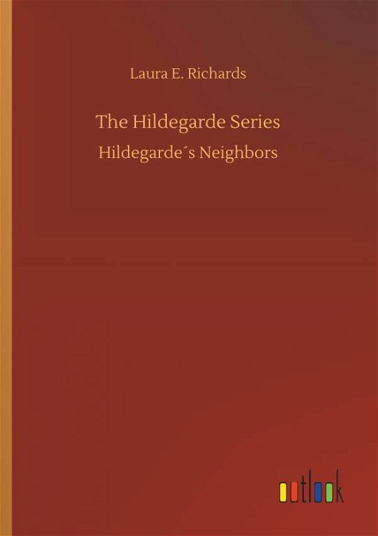 The Hildegarde Series - Richards - Książki -  - 9783732667765 - 15 maja 2018