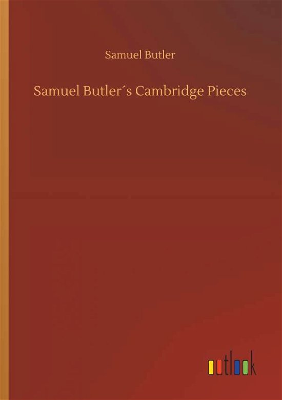 Cover for Butler · Samuel Butler s Cambridge Pieces (Bog) (2019)
