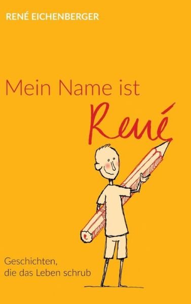 Cover for Eichenberger · Mein Name ist René (Book) (2016)